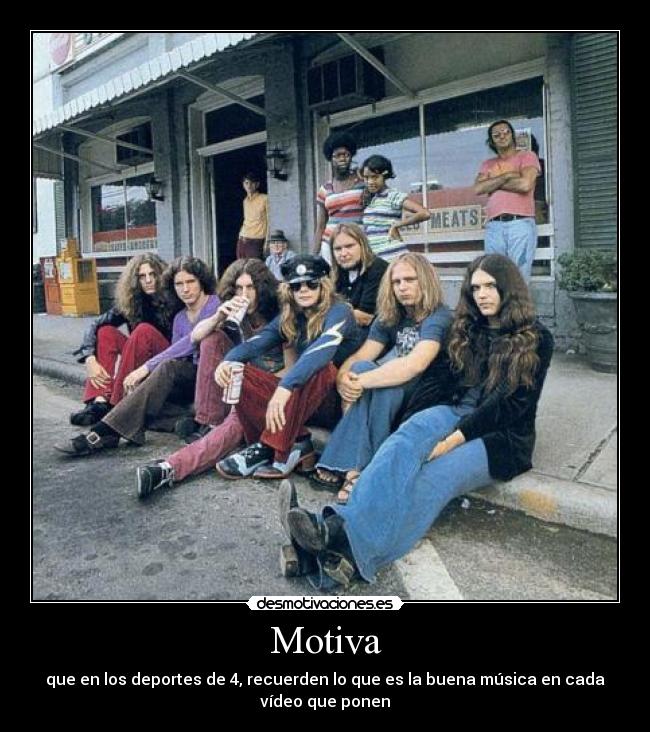 Motiva - que en los deportes de 4, recuerden lo que es la buena música en cada
vídeo que ponen
