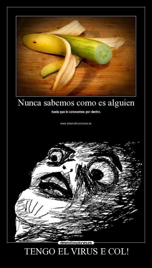TENGO EL VIRUS E COL! -