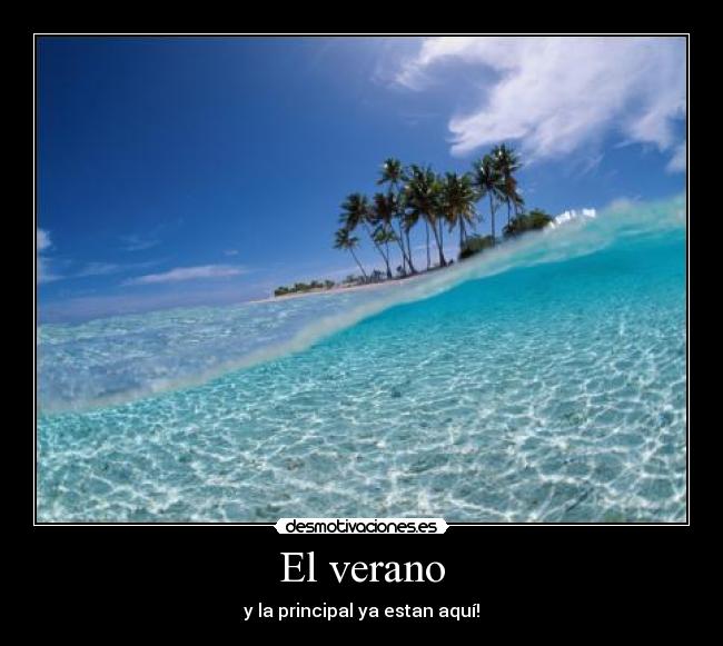 El verano - y la principal ya estan aquí!