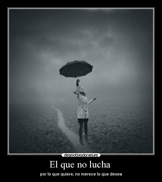 El que no lucha -