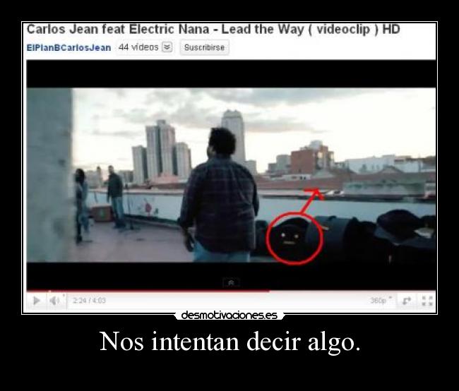 Nos intentan decir algo. -