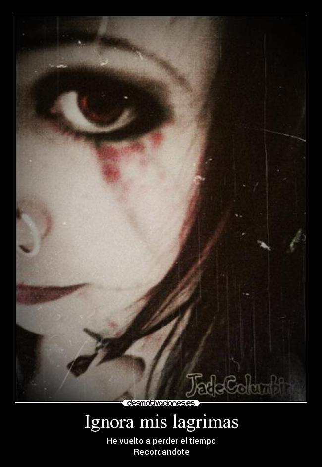 Ignora mis lagrimas -