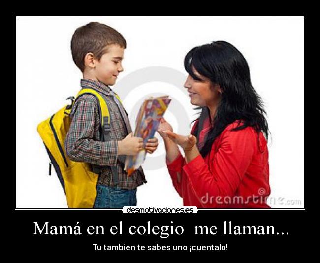 Mamá en el colegio me llaman... - Tu tambien te sabes uno ¡cuentalo!