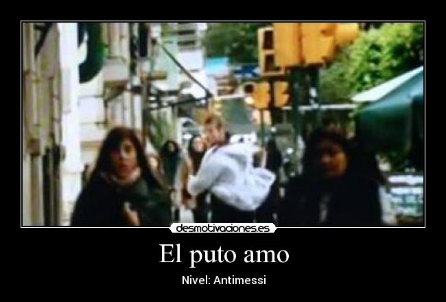 El puto amo - Nivel: Antimessi