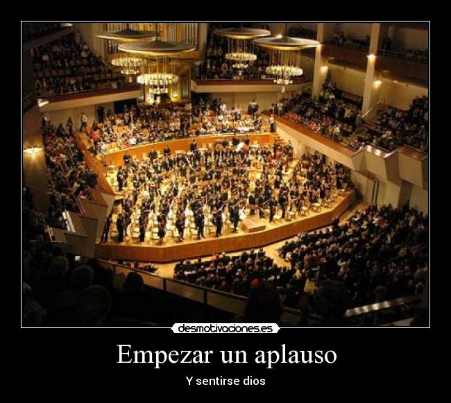 Empezar un aplauso - Y sentirse dios