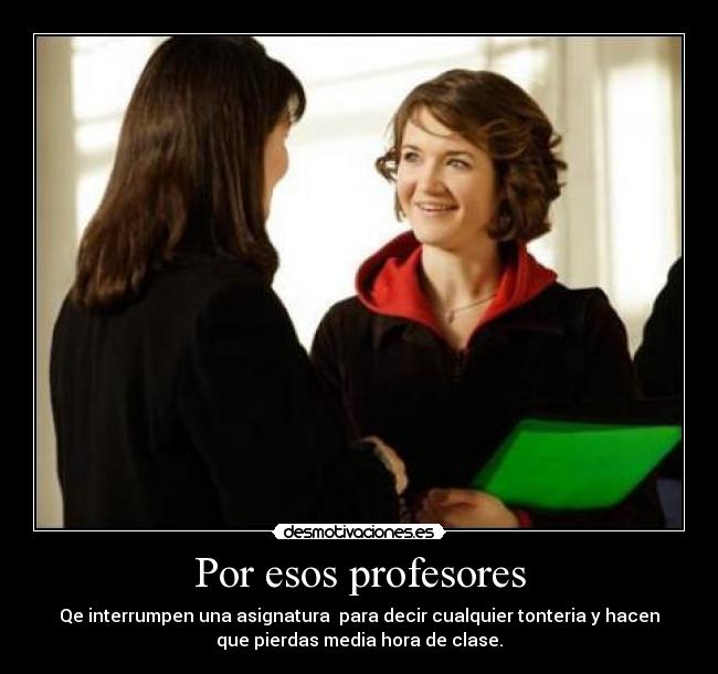 Por esos profesores -