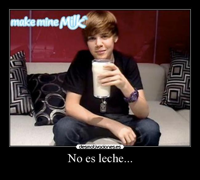No es leche... -