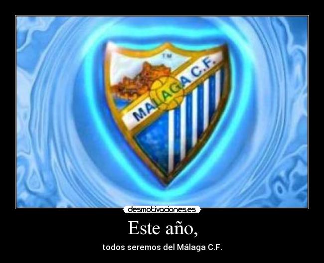 Este año, - todos seremos del Málaga C.F.