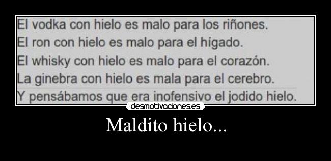 Maldito hielo... -