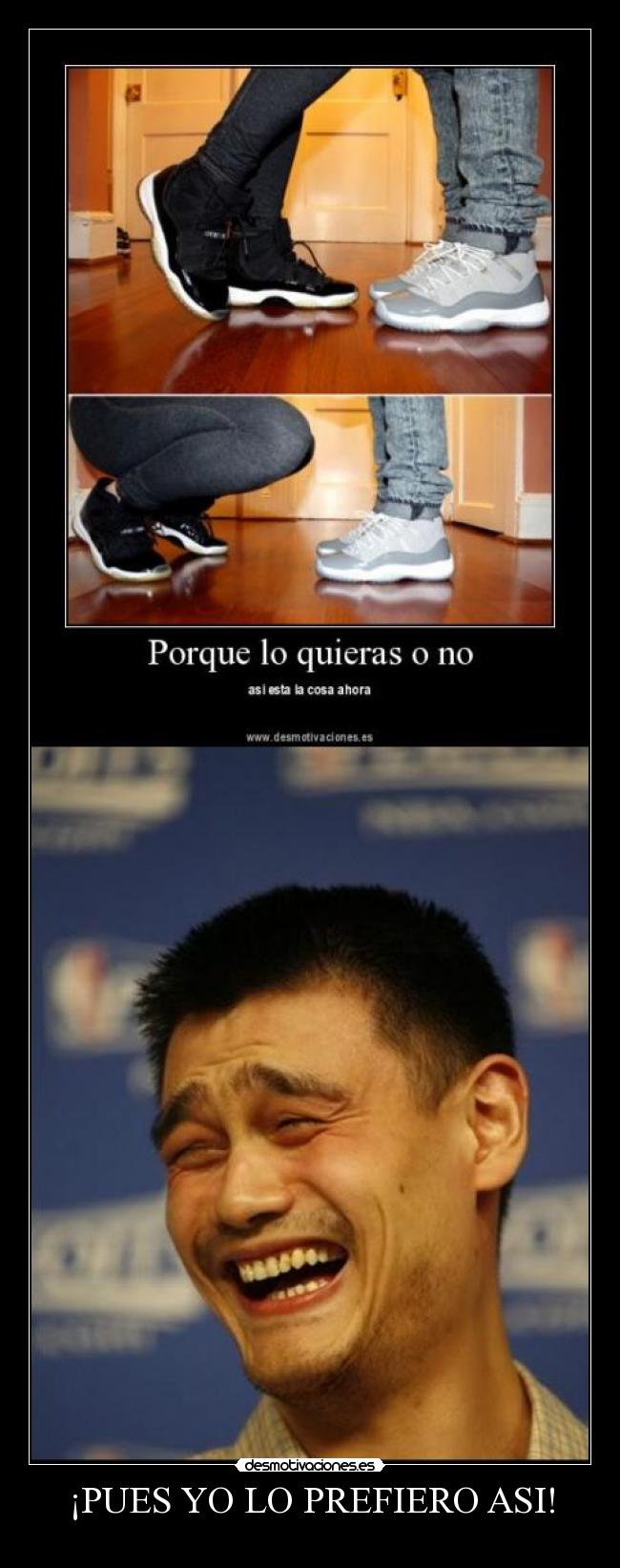 ¡PUES YO LO PREFIERO ASI! -