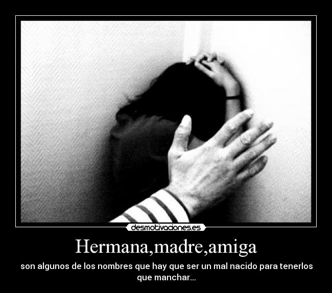 Hermana,madre,amiga - 