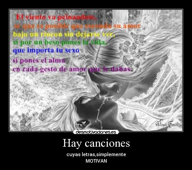 Hay canciones - cuyas letras,simplemente
MOTIVAN