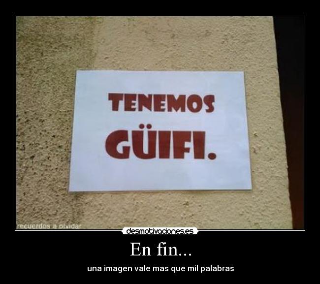 En fin... - una imagen vale mas que mil palabras