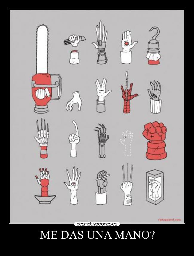 ME DAS UNA MANO? -