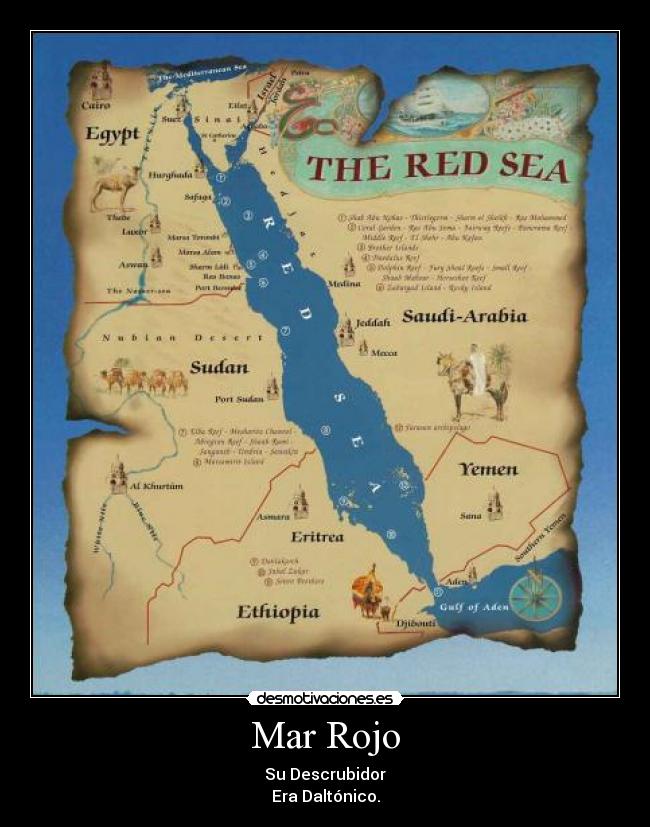 Mar Rojo - Su Descrubidor
Era Daltónico.