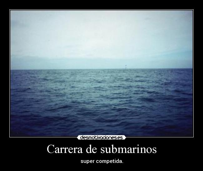 Carrera de submarinos - super competida.