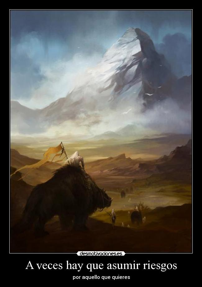 A veces hay que asumir riesgos -
