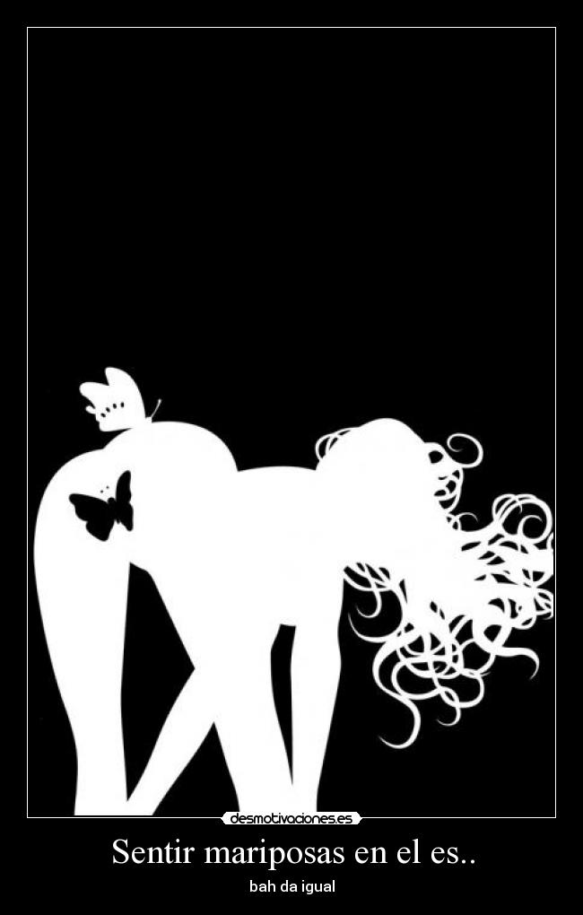 Sentir mariposas en el es.. - 