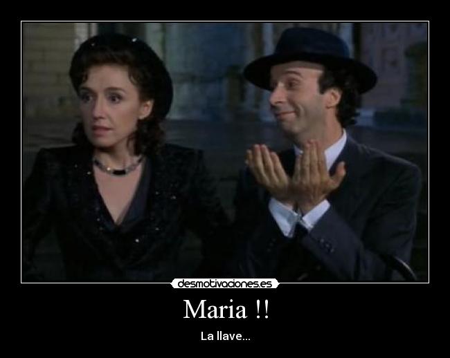 Maria !! - La llave...