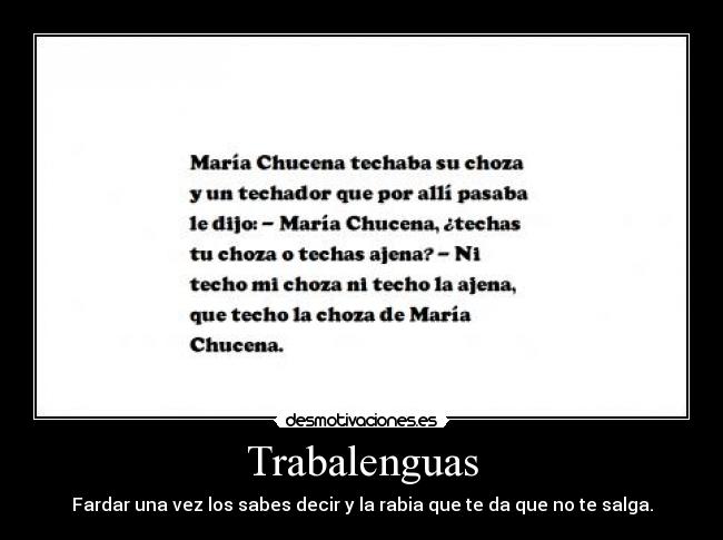 Trabalenguas - Fardar una vez los sabes decir y la rabia que te da que no te salga.