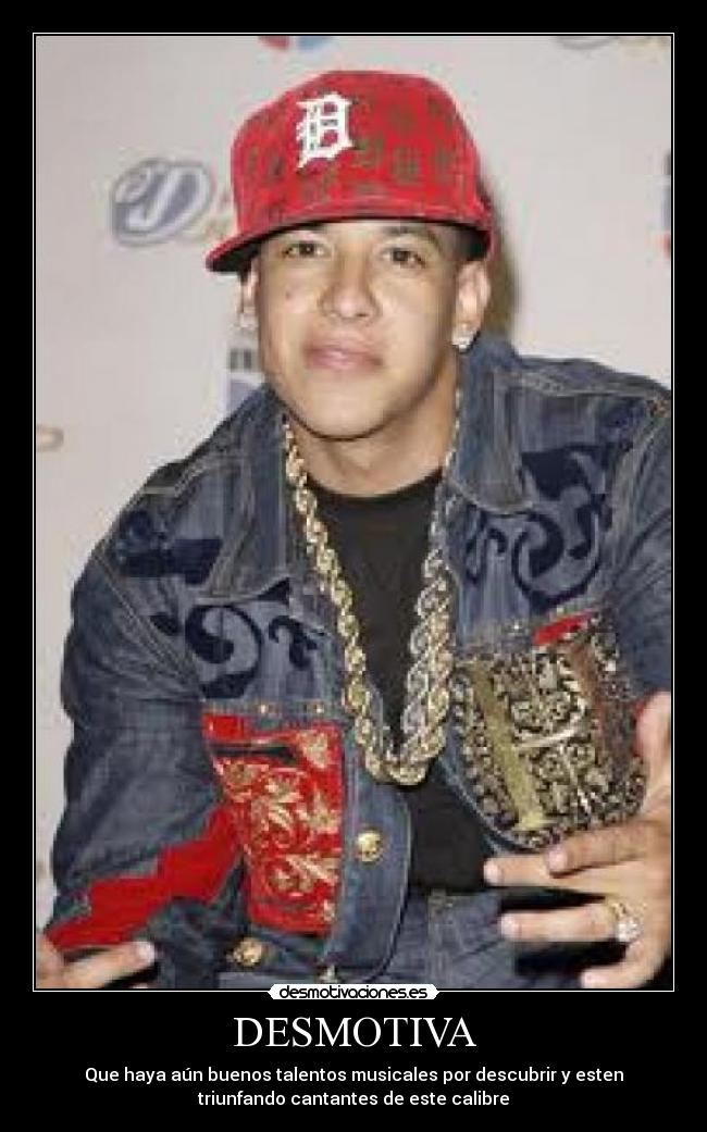 DESMOTIVA - Que haya aún buenos talentos musicales por descubrir y esten
triunfando cantantes de este calibre