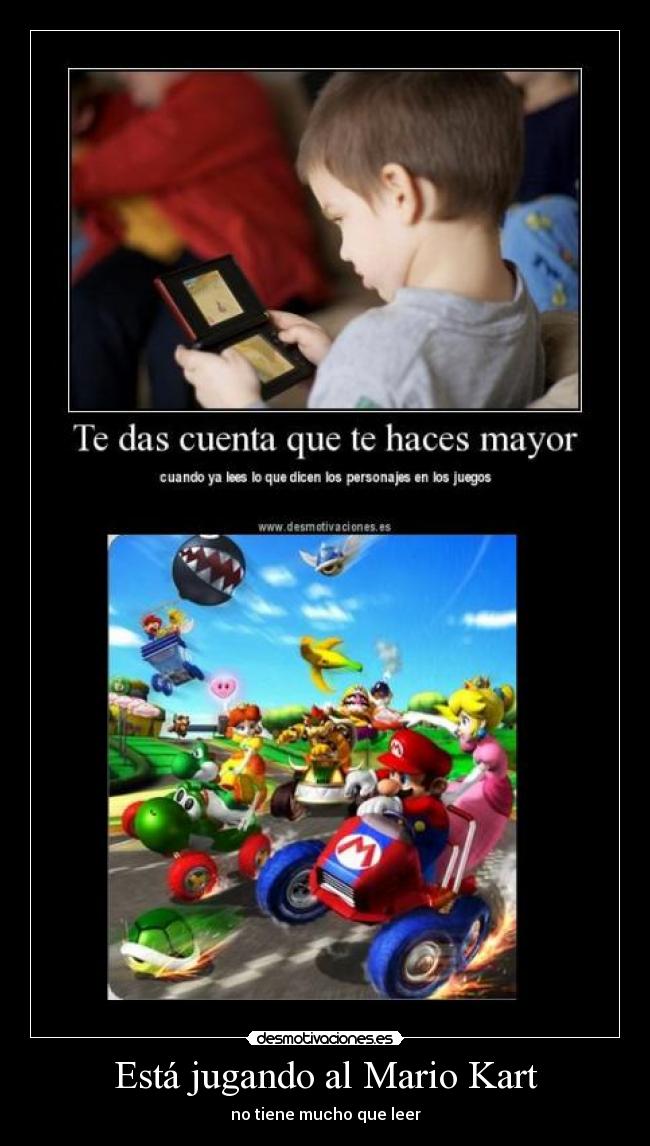Está jugando al Mario Kart - no tiene mucho que leer