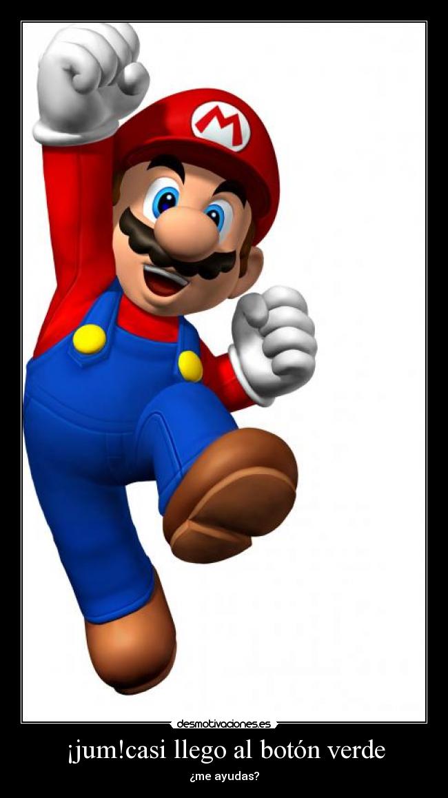 ¡jum!casi llego al botón verde - ¿me ayudas?