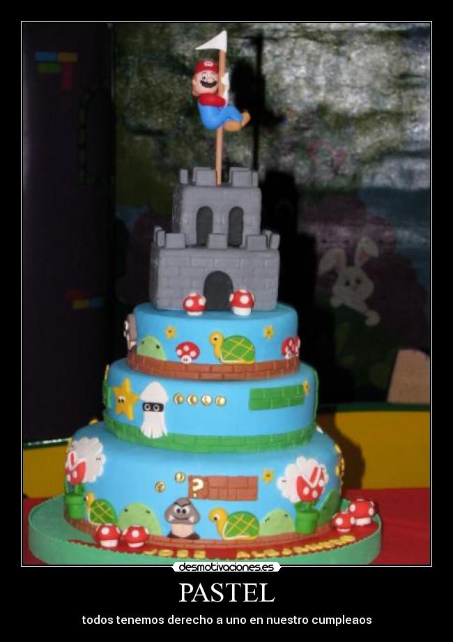 PASTEL - todos tenemos derecho a uno en nuestro cumpleaos