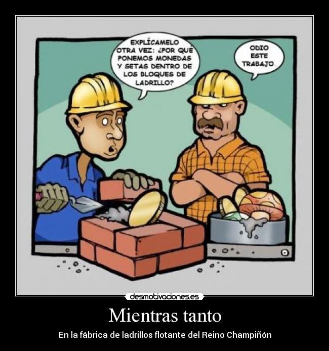 Mientras tanto - En la fábrica de ladrillos flotante del Reino Champiñón