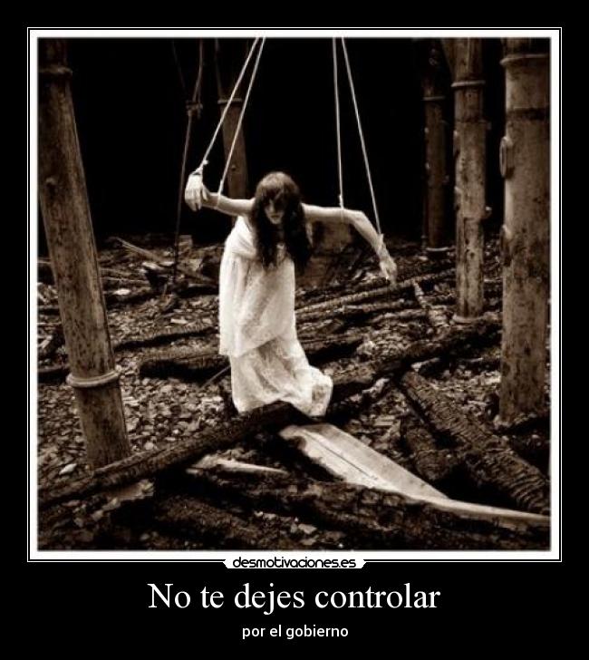 No te dejes controlar - por el gobierno