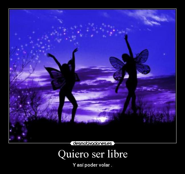 Quiero ser libre -