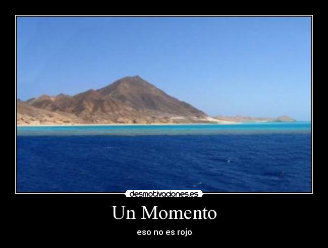 Un Momento - eso no es rojo
