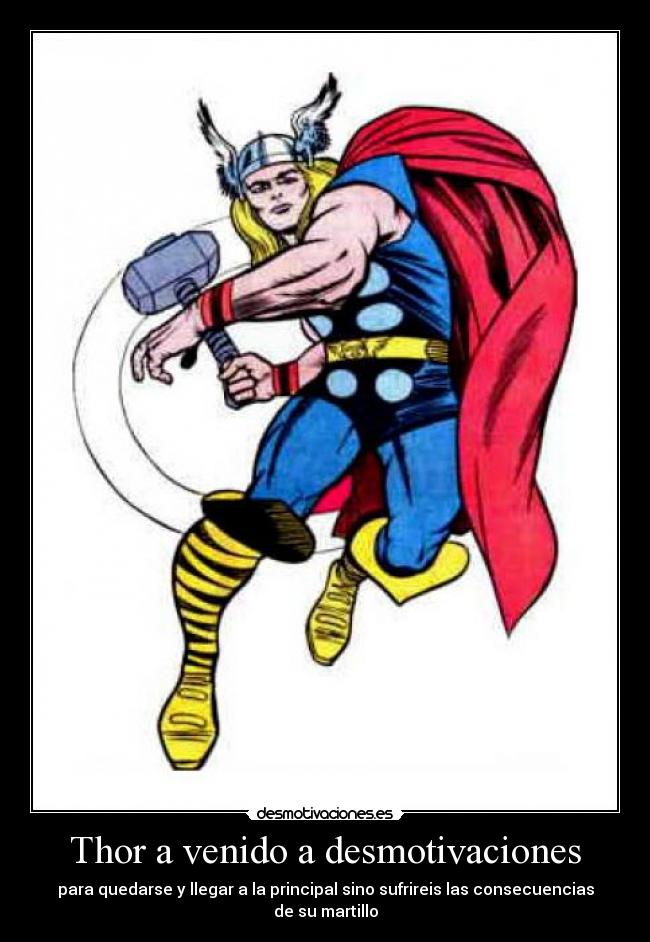 Thor a venido a desmotivaciones -
