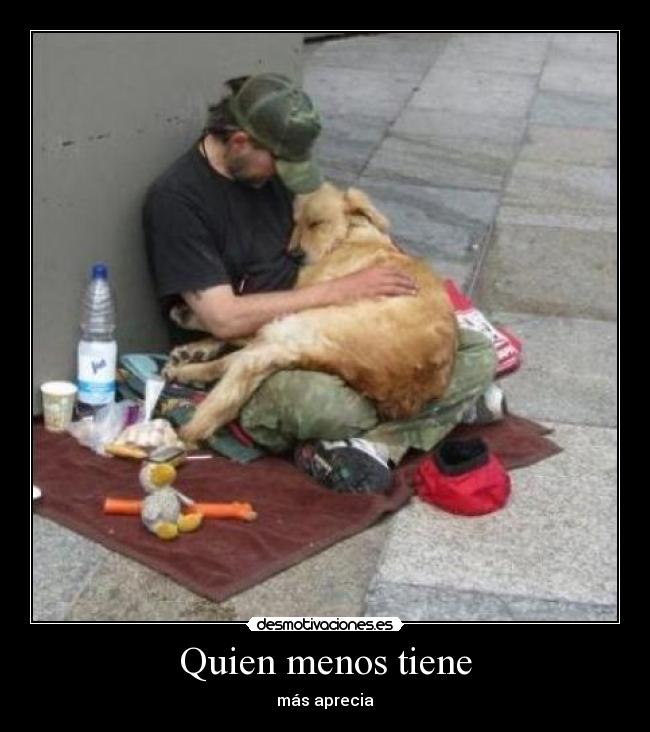 Quien menos tiene - 