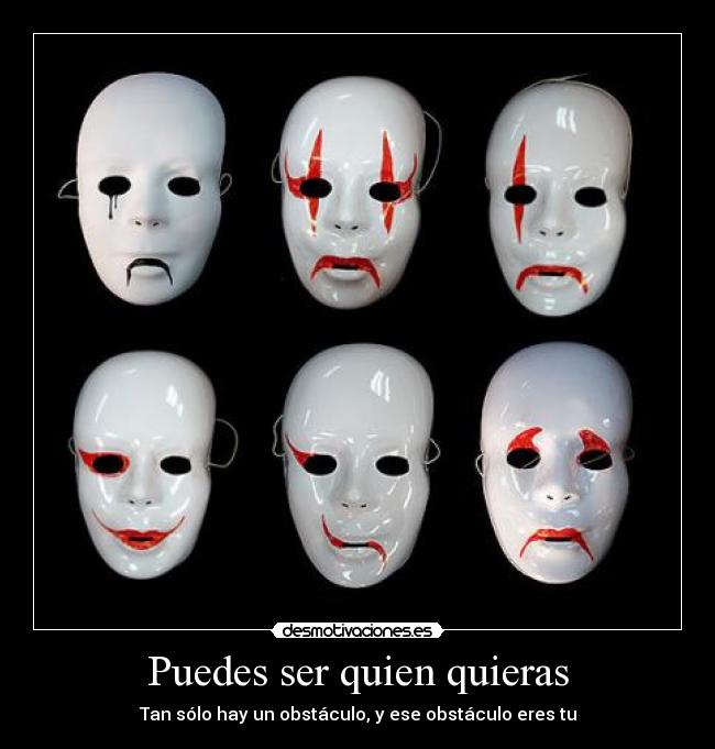 Puedes ser quien quieras -