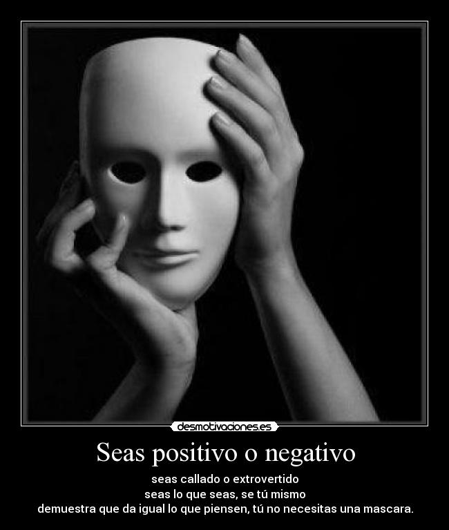 Seas positivo o negativo -
