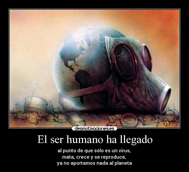 El ser humano ha llegado -