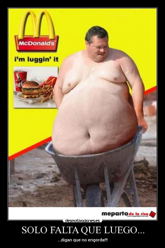 SOLO FALTA QUE LUEGO... - ...digan que no engorda!!!