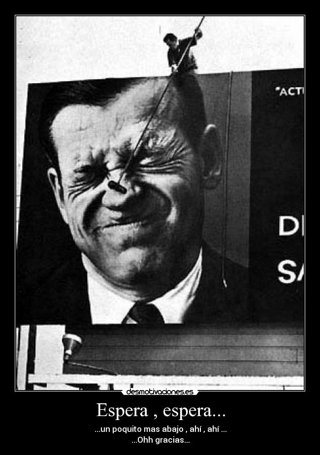 Espera , espera... -