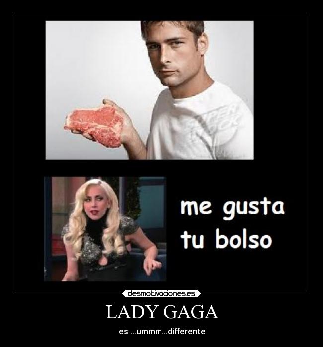 LADY GAGA - es ...ummm...differente