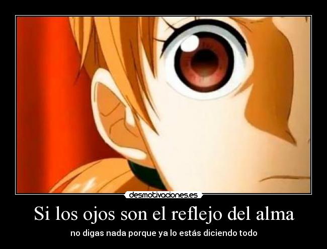 Si los ojos son el reflejo del alma -