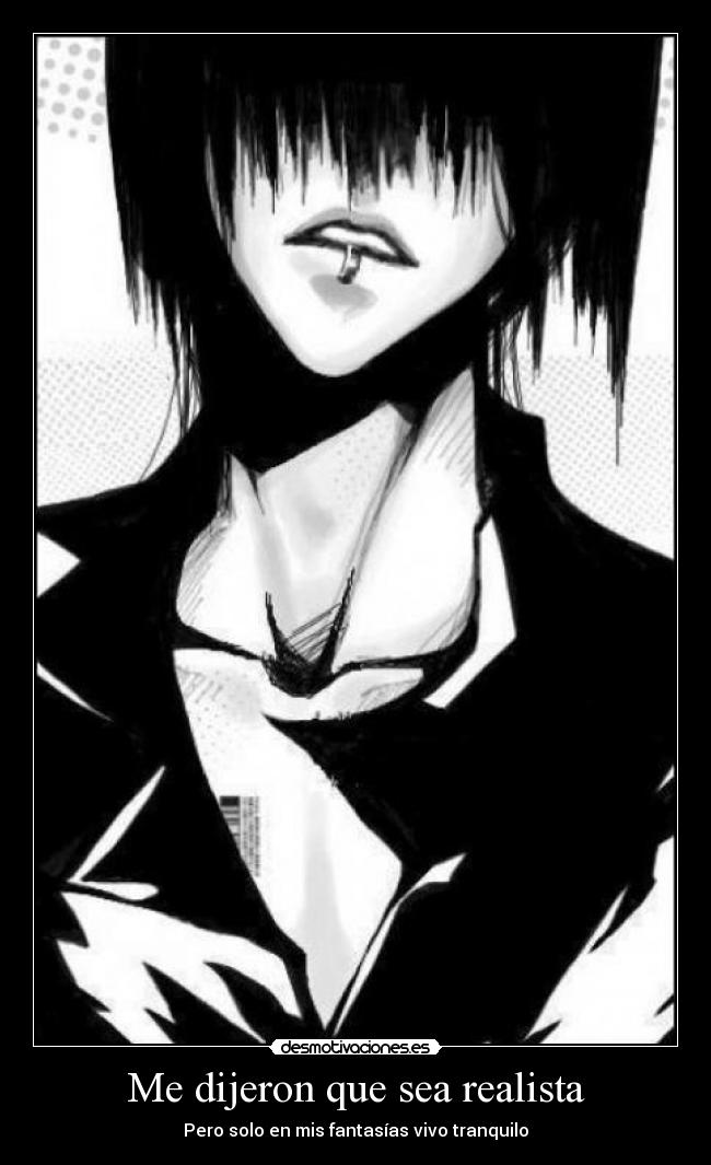 Me dijeron que sea realista - 