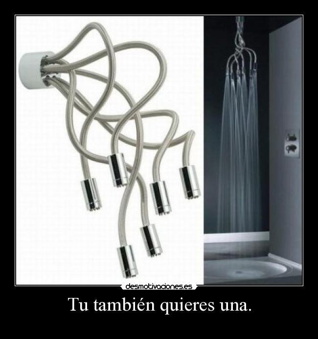 Tu también quieres una. -