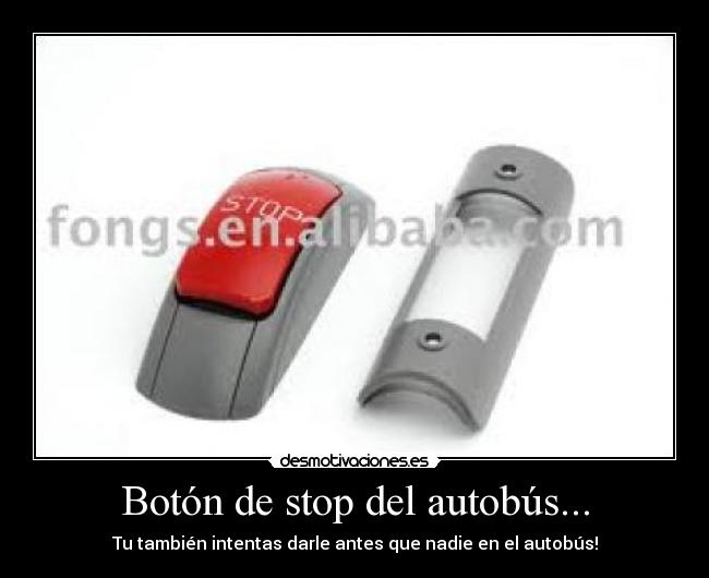 Botón de stop del autobús... -