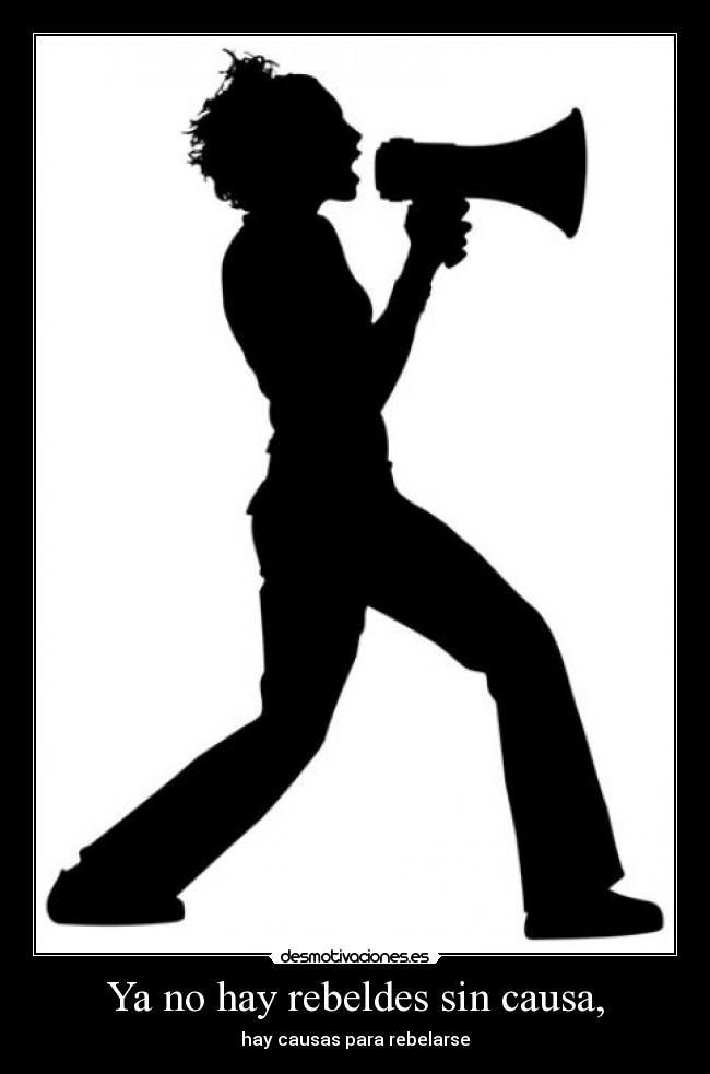 Ya no hay rebeldes sin causa, - 