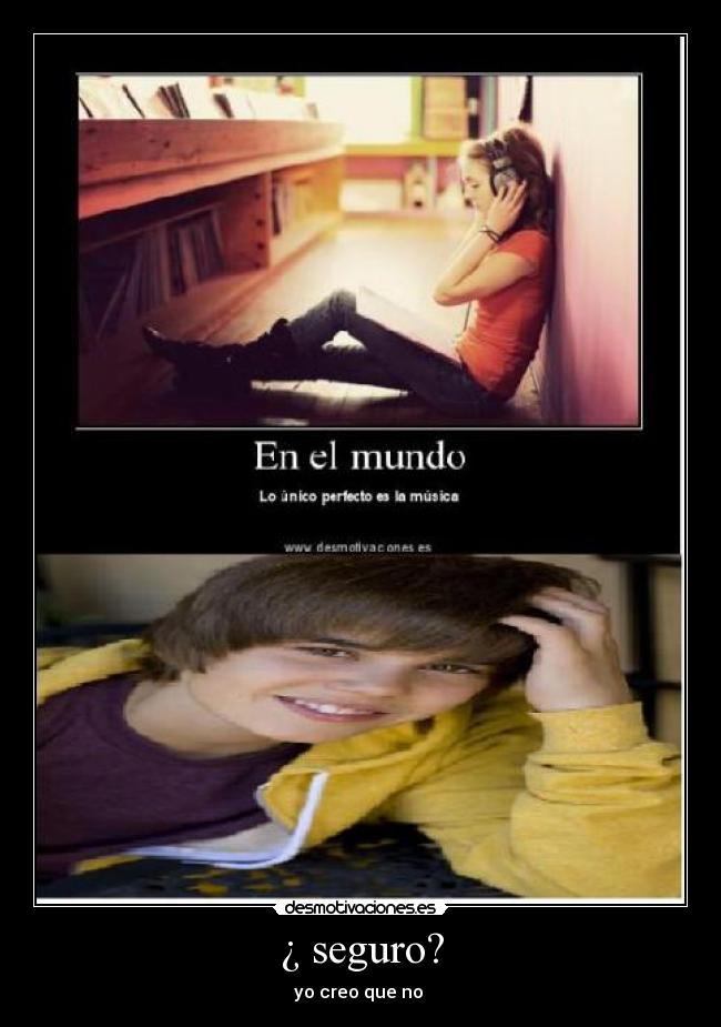 ¿ seguro? - yo creo que no