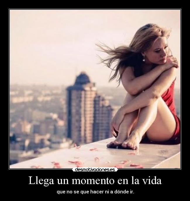 Llega un momento en la vida - 