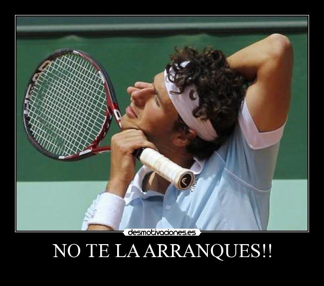 NO TE LA ARRANQUES!! - 