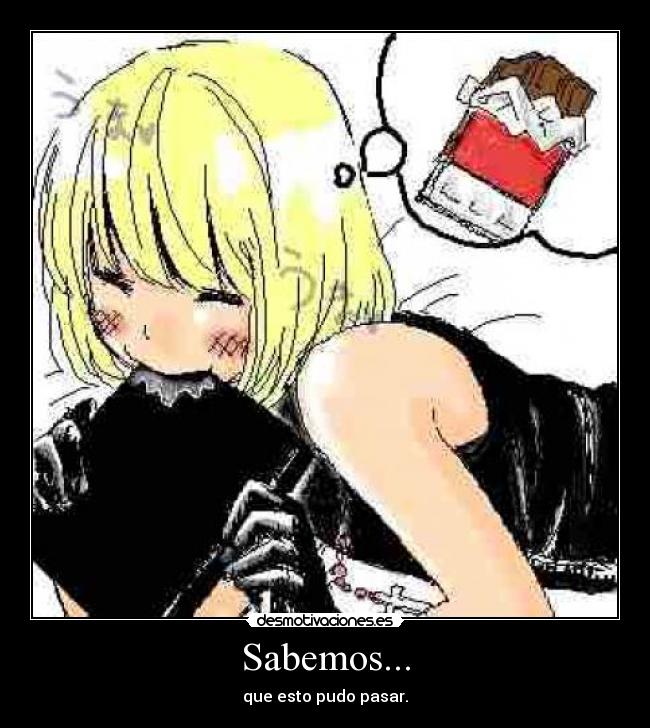 Sabemos... - que esto pudo pasar.