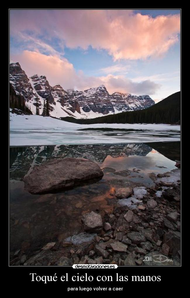 Toqué el cielo con las manos - para luego volver a caer
